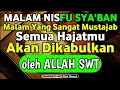Lagu MALAM NISFU SYA'BAN !! MALAM YANG SANGAT MUSTAJAB MEMBUKA PINTU REZEKI