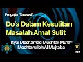 Download Lagu Pengajian Tasawuf: Do'a Dalam Kesulitan Masalah Amat Sulit Kyai Mochamad Muchtar Mu'thi