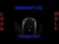 Midnight oil - the dead heart - Extended Wolf