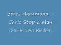 Beres Hammond - Can't Stop a Man (Still In Love Riddim)