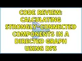 Code Review Calculating strongly-connected components in a directed graph using DFS