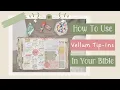 How To Use Vellum Tip-Ins In Your Bible Adding Tip-ins To Your Bible