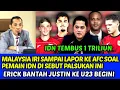Download Lagu IDN TEMBUS 1T MALAYSIA IRI LAPOR AFC DI SEBUT PALSU KAN INI ❗ERICK BANTAH JUSTIN KE U23 BEGINI. 