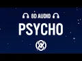 Post Malone - Psycho ft Ty Dolla ign 8D