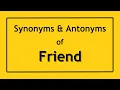 Antonyms and Synonyms of the word Friend Antonyms of Friend Synonyms of Friend