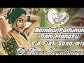 Lagu 🥵💋Bombai podunadi dani manasu old flock song mix💥