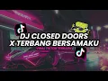 Download Lagu DJ CLOSED DOORS X TERBANG BERSAMAKU FULL SONG MASHUP VIRAL TIKTOK TERBARU 2023