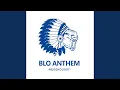 BLO ANTHEM
