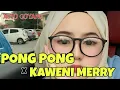 Download Lagu DJ PONG PONG X KAWENI MERRY | AUTO GELENG - GELENG KEPALA FULL BASS 2020