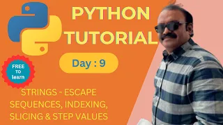 Python Day 9 Strings Escape Sequences Indexing Slicing Step Values Python for Beginners