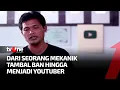 Download Lagu Sering Syuting di Bengkel Motor, Youtuber Siboen Raup Keuntungan Ratusan Juta | Manusia Nusantara