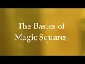 The Basics of Magic Squares The 3x3 Square