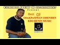Download Lagu BEST OF OSAKPAMWAN OHENHEN  MIX BY DEEJAY IK