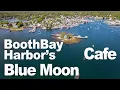 Boothbay Harbor Maine Why and where to eat Blue Moon Cafe
