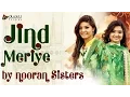 Download Lagu Jind Meriye | Nooran Sisters | Punjabi Qawwali Songs | Nav Punjabi