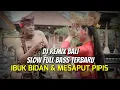 DJ Genjek IBUK BIDAN \u0026 MESAPUT PIPIS - Bayu Nirwana | Viral Remix Bali Terbaru Full Bass (Lirik)
