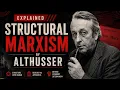 STRUCTURAL MARXISM Louis Althusser