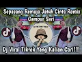 Lagu SEPASANG REMAJA JATUH CINTA CAMPUR SARI REMIX || DJ REMIX VIRAL TIKTOK FULL BASS 2026🔥🔥🔥