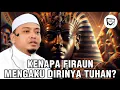 KENAPA FIRAUN MENGAKU DIRINYA TUHAN? - Ustaz Wadi Annuar 
