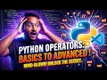 Complete Python Operators Tutorial From Basics to Advanced