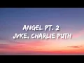 Jvke, Charlie Puth,Muni Long - Angel Pt 2(Lyrics).