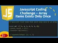 Javascript Coding Challenge Find Array Items Exists Only Once - Episode 14