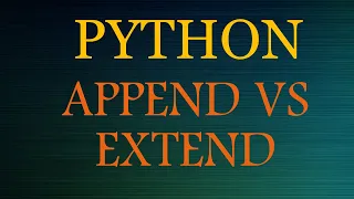 Python 3 Tutorials List Methods Extend vs Append