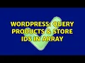 Wordpress Query Products Store IDs in array