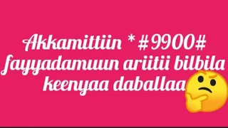 Akkamittiin Koodi Dhoksa 9900 Fayyadamuun Bilbila Keenya Aritisaa Dabalu Dandeenya 