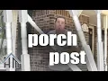 how to replace install porch column porch post Easy Home Mender