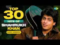 Top 30 Hits of Shah Rukh Khan | Mere Khwabon Mein | Tujhe Dekha To | Mere Mehboob Mere Sanam