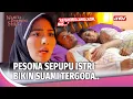 Lagu Suami Tak Kuat Iman, Tergoda Pesona Sepupu Istri! | Wanita Perindu Surga  Eps 6 (FULL)
