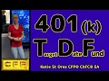 401k TDF Target Date Funds Explained for Beginners Deep Dive by Katie St Ores