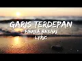 GARIS TERDEPAN  - FIERSA BESARI  - COVER BY MICHELA THEA  - LYRIC