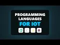 Best Programming Languages for IoT Projects 2025 Guide