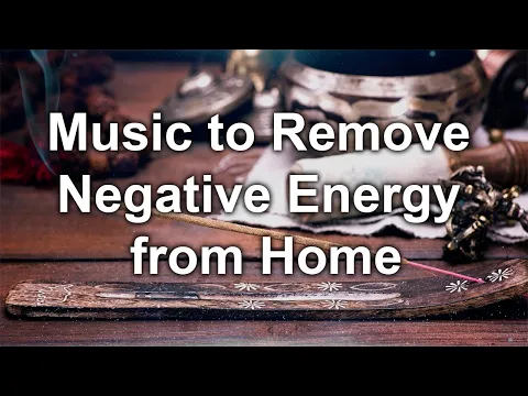 Download MP3 Music to Remove Negative Energy from Home, 417 Hz, Cleanse Negative Energy, Tibetan Bowls, Healing