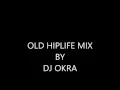Download Lagu OLD HIPLIFE MIX BY DJ OKRA 1