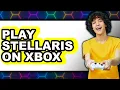 How to Play Stellaris on Xbox - Easy Guide