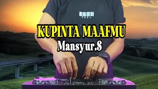 Download DJ KUPINTA MAAFMU - MANSYUR S - ( DANGDUT REMIX ) DJ TERBARU 2023 ✅ MP3