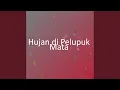 Download Lagu Hujan di Pelupuk Mata