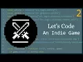 Let s Code an Indie Game - Episode 2
