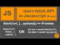 Learn Fetch API in Javascript 8 min IT Articles