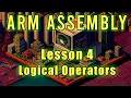ARM Assembly Lesson 4 Logical Operators