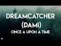 Dreamcatcher (Dami) - Once Upon a Time (tradução - legendado)