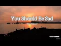 Halsey - You Should Be Sad (Lyrics)