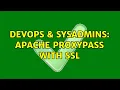 DevOps SysAdmins Apache ProxyPass with SSL 2 Solutions