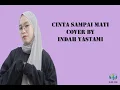 Download Lagu LIRIK LAGU CINTA SAMPAI MATI COVER INDAH YASTAMI