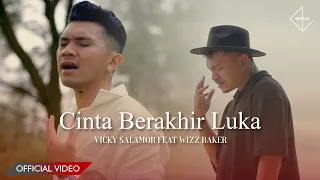 vicky salamor ft wizz baker cinta berakhir luka official music video 