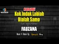 Download Lagu KARAOKE KOK INDAK LABIAH BIALAH SAMO - FAUZANA