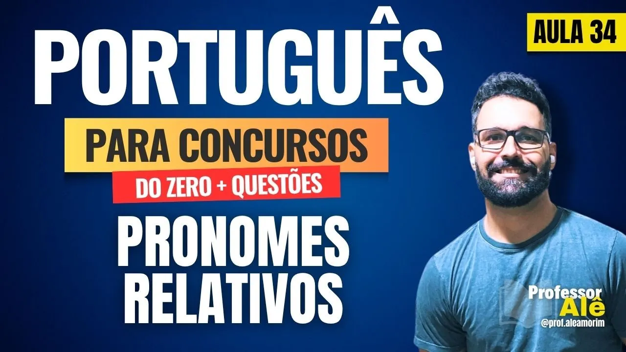 Português para concursos do zero + Questões | Aula 34 | Pronomes | Pronome de Relativo